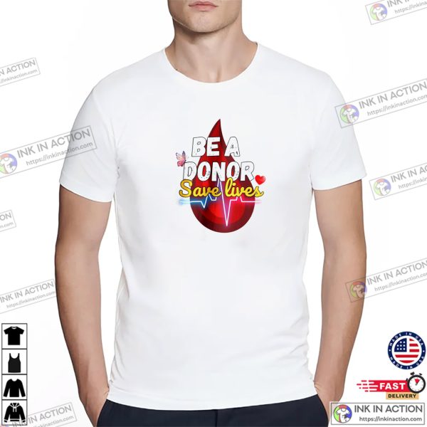 Be A Donor Savew Live, Hero Blood Donor Shirt