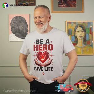 Be A Hero Give Life Blood Donation Motivational T-shirt