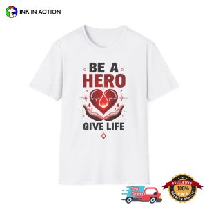 Be a Hero Give Life Blood Donation Motivational T shirt 43