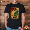 Black History Month Celebrations 24 7 365 Shirt