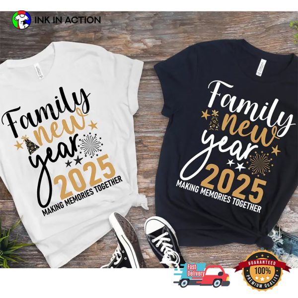 Family New Year 2025 Making Memories Together T-shirt