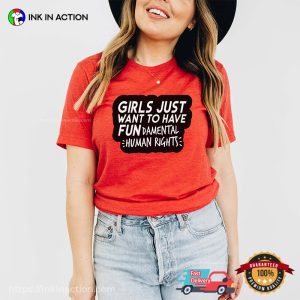 Girls Just Want to Have Fundamental Human Rights Feminist T Shirt 2