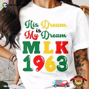 His Dream Is My Dream MLK 1963 Shirt