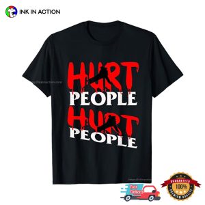 Hurt People Hurt People Recovery Awareness T shirt 3