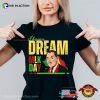 I Have A Dream MLK Day Celebration T-shirt