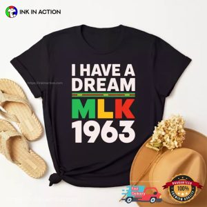 I Have A Dream MLK 1963 Shirt