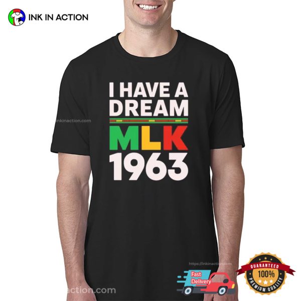 I Have A Dream MLK 1963 Shirt