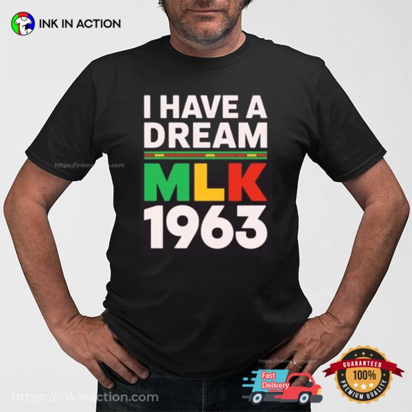 I Have A Dream MLK 1963 Shirt