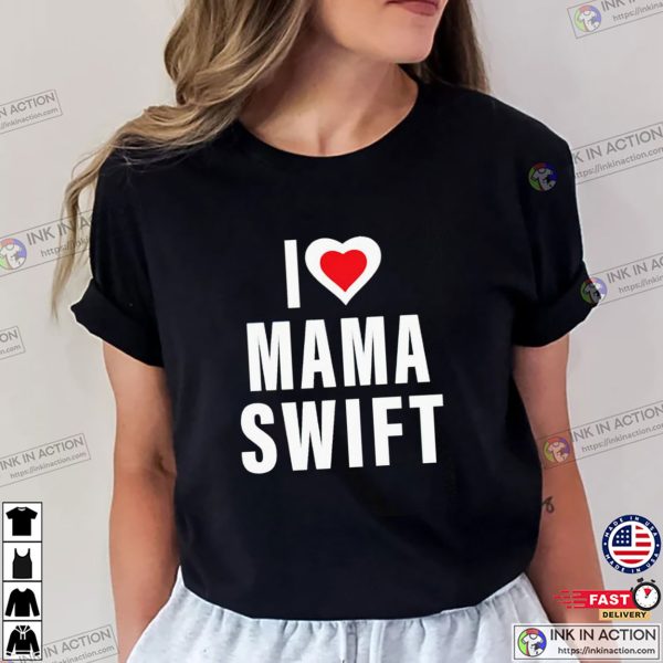 I Love Mama Swift Cute T-shirt