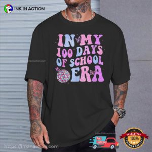 In My 100 Days Of School Era Disco Groovy Style T-shirt