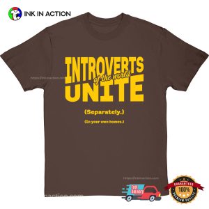 Introverts Of The World Unite T-Shirt