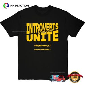 Introverts of the World Unite T Shirt 2