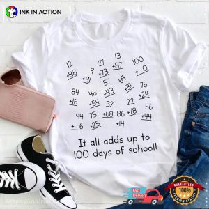 It All Adds Up To 100 Days Of School Unisex T shirt 3