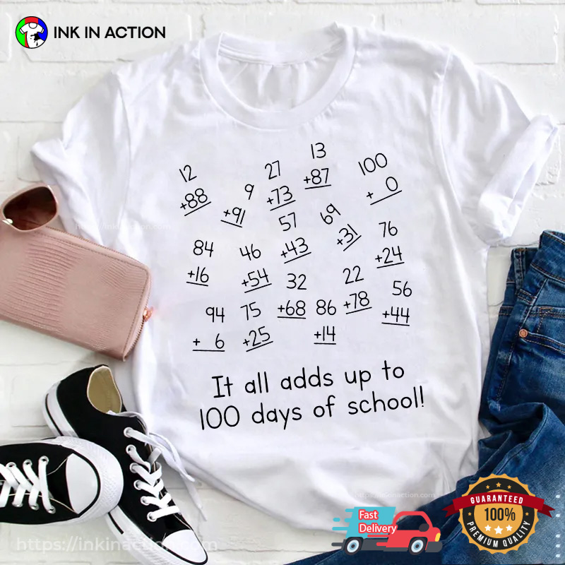 It All Adds Up To 100 Days Of School Unisex T-shirt It All Adds Up To 100 Days Of School Unisex T-shirt