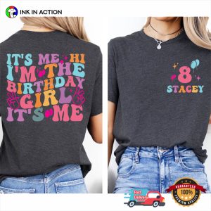 It’s Me Hi I’m the Birthday Girl Birthday 8th Party 2 Sided Shirt