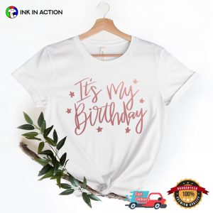 It’s My Birthday Girly tennage Birthday Shirt