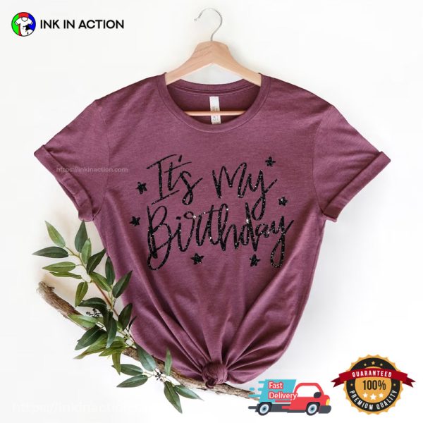 It’s My Birthday Girly tennage Birthday Shirt