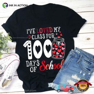 I've Loved My Class For 100 Days Of School Lovely T shirt 3