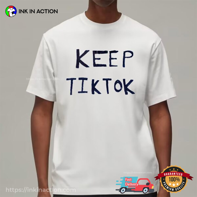 Keep Tiktok US Banned Tiktok T-Shirt Keep Tiktok US Banned Tiktok T-Shirt