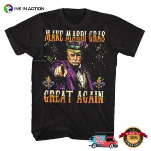 Make Mardi Gras Great Again Funny Trump Mardi Gras Parade Costume Shirt 3