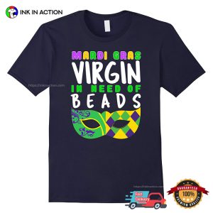 Mardi Gras Virgin In Need Of Beads Shirt 3