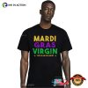 Mardi Gras Virgin This Is An Old Shirt Shirt