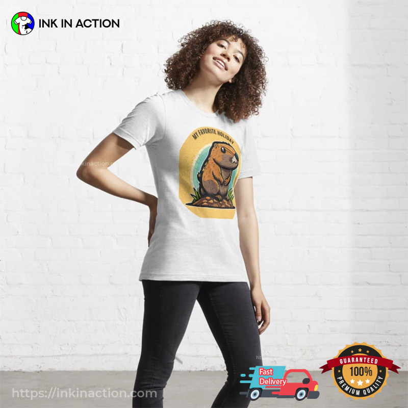 My Favorite Holiday Happy Groundhog Day Shirt My Favorite Holiday Happy Groundhog Day Shirt