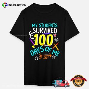 My Students Survived 100 Days Of Me Tee 3