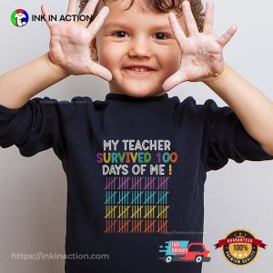 My Teacher Survived 100 Days Of Me Funny T-shirt