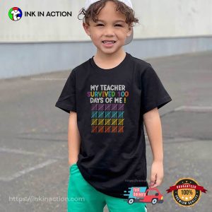 My Teacher Survived 100 Days Of Me Funny T-shirt My Teacher Survived 100 Days Of Me Funny T-shirt