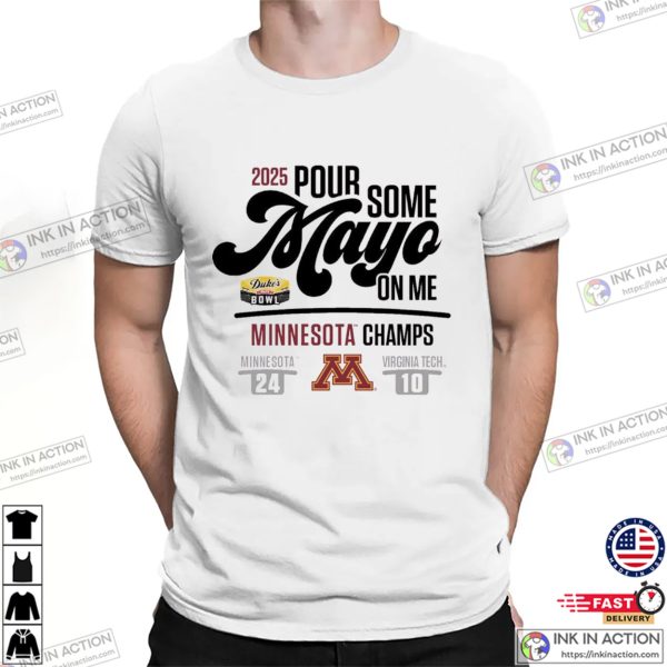 Official 2025 Duke’s Pour Some Mayo Bowl Minnesota Vs Virginia Tech 24 – 10 Score Champs T-shirt