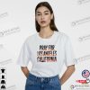 Pray For Los Angeles California Strong Shirt