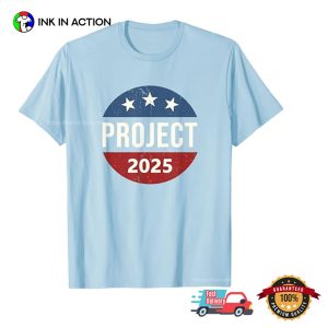 Project 2025 Election T Shirt 2