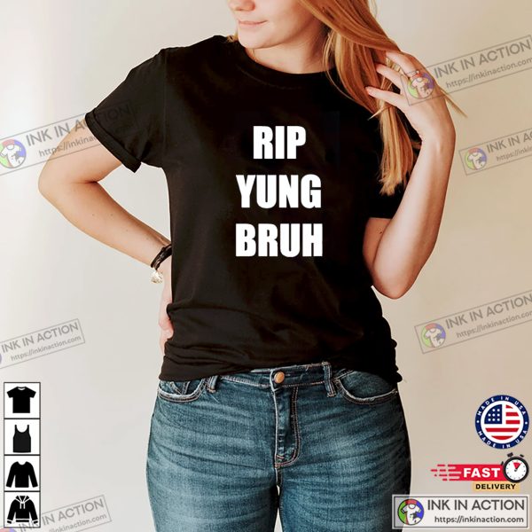 RIP YUNG BRUH Meme Joke T-shirt