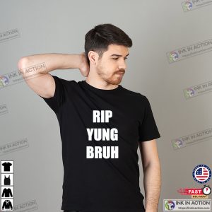 RIP YUNG BRUH Meme Joke T shirt 2