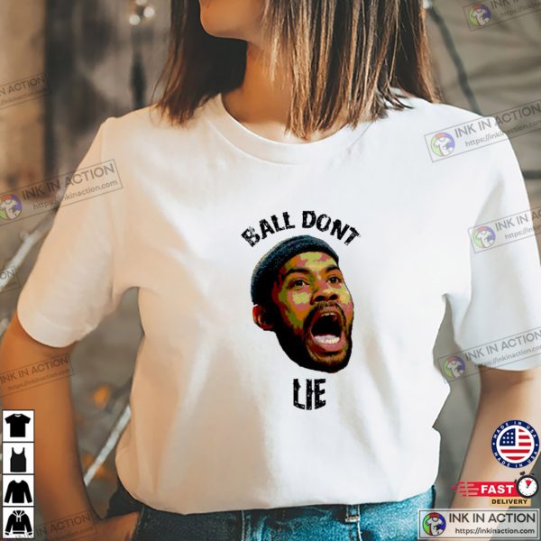 Rasheed Wallace Ball Don’t Lie Funny T-shirt