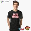 Save TikTok Funny TikTok Shirt For Fans
