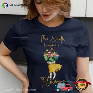 The Earth Laughs In Flowers World Introvert Day T-shirt