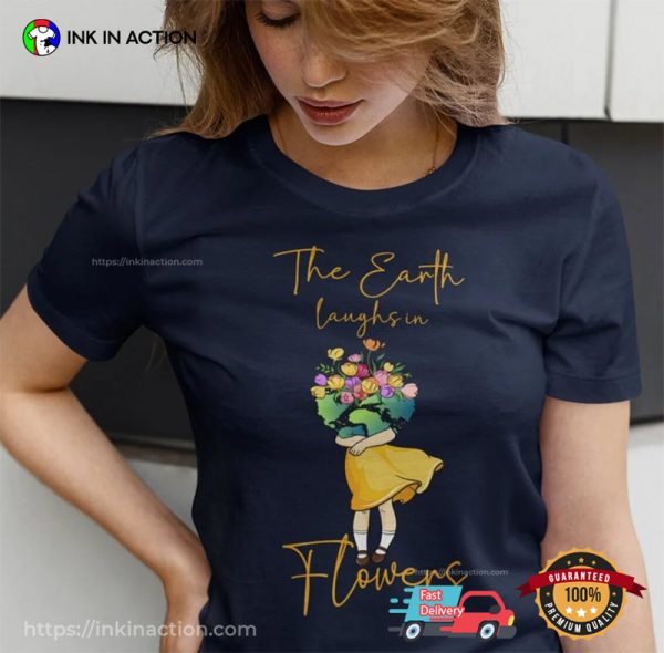 The Earth Laughs In Flowers World Introvert Day T-shirt