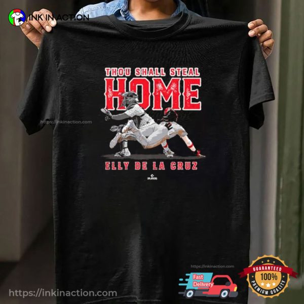 Thou Shall Steal Home Elly De La Cruz Cincinnati MLBPA Shirt