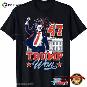 Trump Won 47th Inauguration Day 2025 T Shirt 3