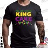 You Cant Cancel King Cake Funny Mardi Gras Carnival Shirt
