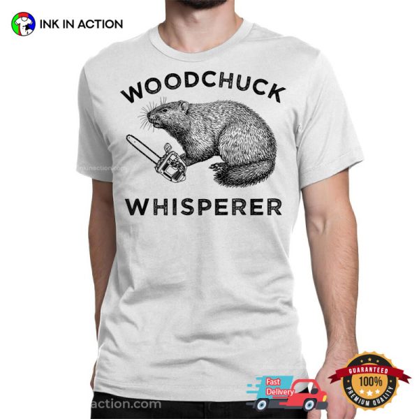 Woodchuck Whisperer Groundhog Day Shirt