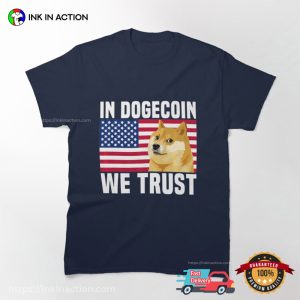America In Dogecoin We Trust T shirt 3