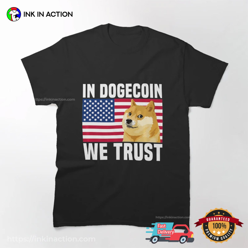 America In Dogecoin We Trust T-shirt America In Dogecoin We Trust T-shirt
