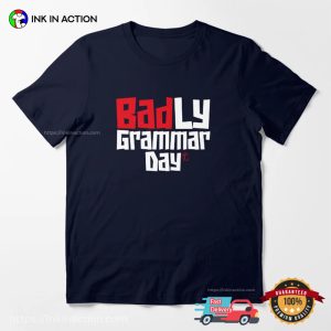 Badly Grammar Day, national grammar day T shirt 2