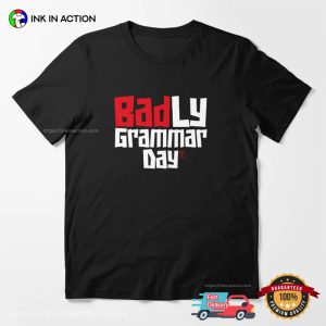Badly Grammar Day, national grammar day T shirt 3