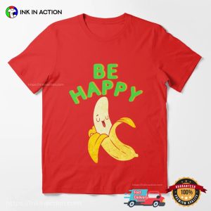 Be Happy Banana Unisex T-shirt