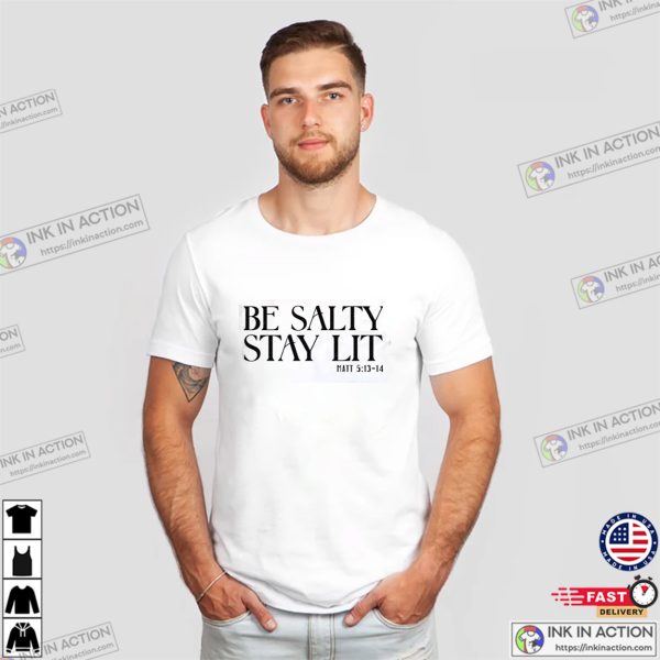 Be Salty Stay Lit Bible Verse Unisex T-shirt