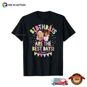 Birthdays Are The Best Days, Barbie Day T-shirt